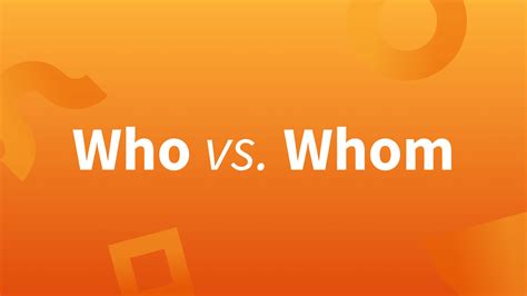 Who Versus Whom