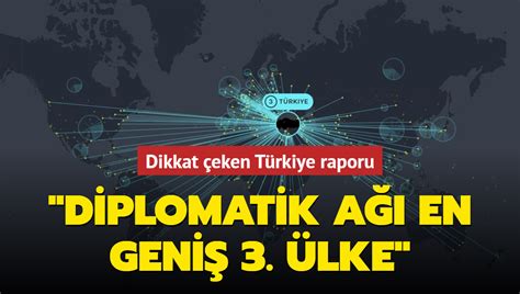 Dikkat çeken Türkiye raporu Diplomatik ağı en geniş 3 ülke