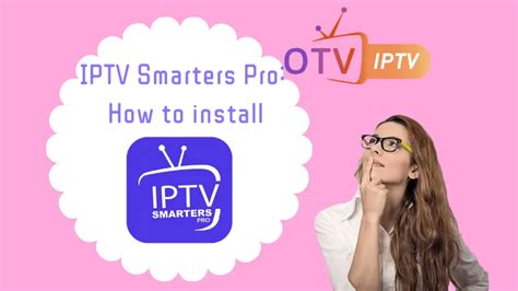 How To Install Iptv Smarters Pro On Your Device