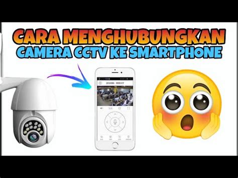 Cara Menghubungkan Camera Cctv Ke Hp Android Youtube