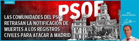 Las Comunidades Del Psoe Retrasan La Notificación De Muertes A Los