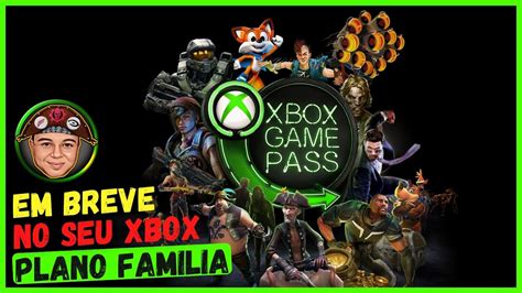 Plano Família No Xbox Game Pass Youtube