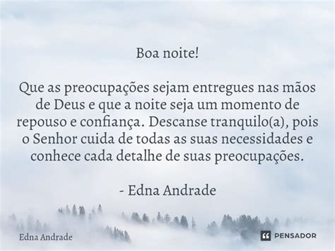 Boa noite Que as preocupações Edna Andrade Pensador