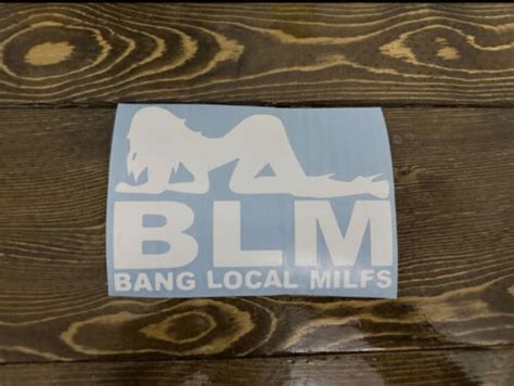 7”blm Bang Local Milfs Funny Diecut Vinyl Window Decal Sticker Car