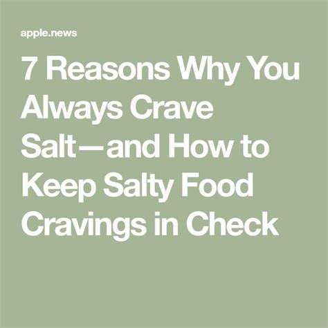 7 Reasons Why You Always Crave Salt—and How To Keep Salty Food Cravings In Check — Real Simple