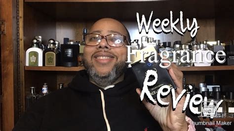 Weekly Fragrances Review A Look At The Mens Cologne I Wore In A Week