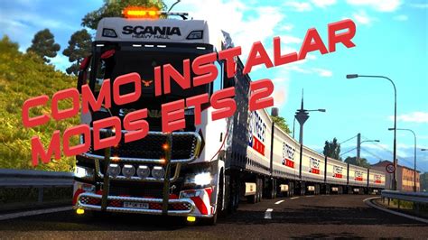 🕹como Instalar Mods En Euro Truck Simulator 2 Ets2 Nueva Manera