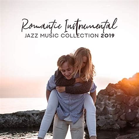 Play Romantic Instrumental Jazz Music Collection 2019 By Romantic Love