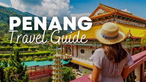 Penang Travel Guide Must Know Before You Go To Penang Malaysia Youtube