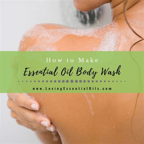 Diy Essential Oil Body Wash Recipe For Healthy Skin Loving Essential Oils