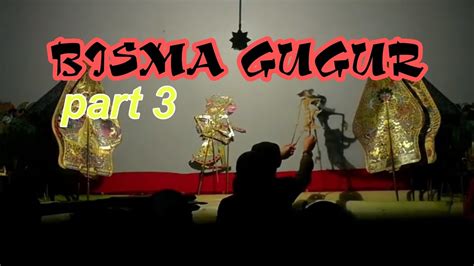 Live Wayang Kulit Bratayuda Bisma Gugur Ki Putut Puji Agusseno