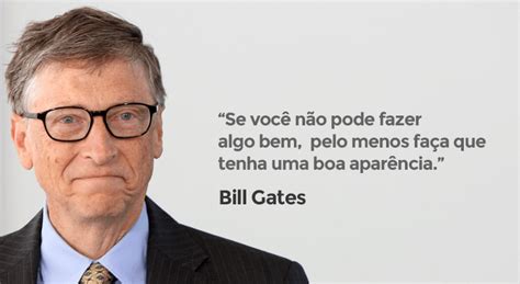 Incr Veis Frases De Bill Gates Homem Mais Rico Do Mundo