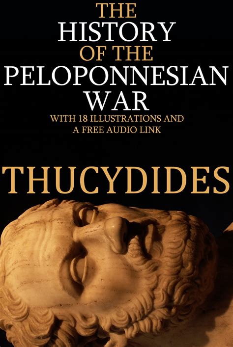 The History of the Peloponnesian War: With 18 Illustrations and a Free ...