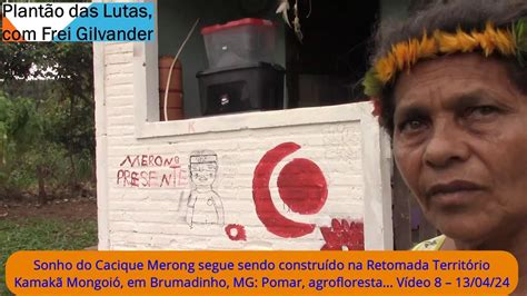 Sonho do Cacique Merong sendo construído no Território Kamakã Mongoió