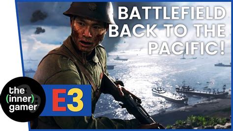 E3 2019 Ea Play Battlefield 5 Pacific Theater And Chapter 4 New Maps Youtube