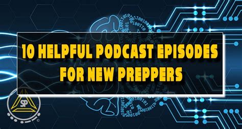 10 Helpful Podcast Episodes for New Preppers - Survivalist Prepper