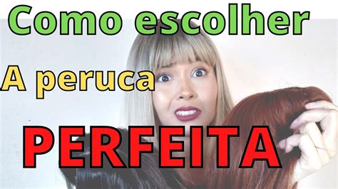 COMO ESCOLHER A PERUCA PERFEITA PARA VOCÊ YouTube