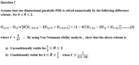 Assume That One Dimensional Parabolic PDE Is Solved Chegg