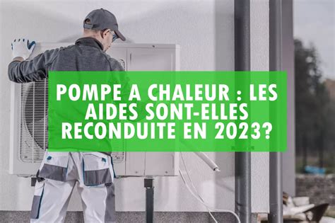 Les Aides Financi Res Pour Les Pompes Chaleur Vont Elles Tre