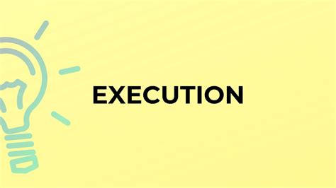 What Is The Meaning Of The Word Execution Youtube