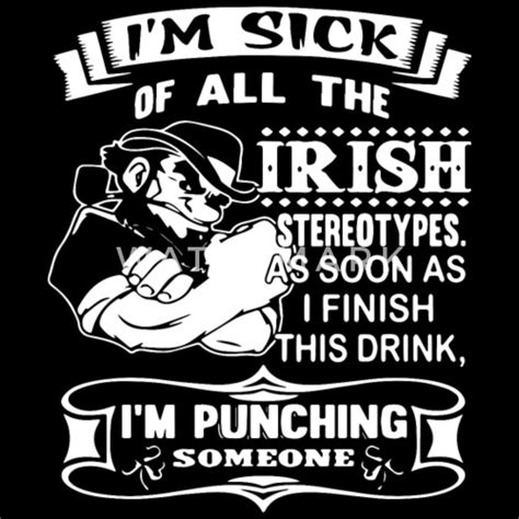 I M Sick Of All The Irish Stereotypes As Soon As I Mens Premium T Shirt Spreadshirt