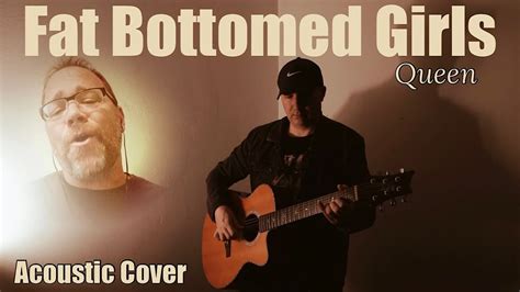 Fat Bottomed Girls Queen Acoustic Cover Youtube