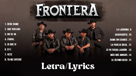 Las Mejores Canciones De Grupo Frontera Letra Lyrics Grupo Frontera