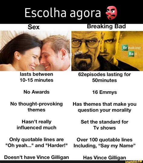 Escolha Agora Sex Breaking Bad Br Lasts Between Episodes Lasting For 10 15 Minutes 50minutes No