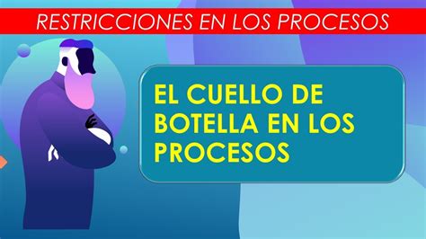 EL CUELLO DE BOTELLA EN LOS PROCESOS YouTube