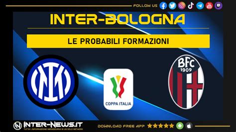 Inter Bologna Probabili Formazioni Coppa Italia Gli Aggiornamenti