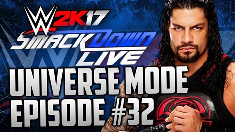 Wwe 2k17 Universe Mode 32 Wwe Championship Match Wwe 2k17