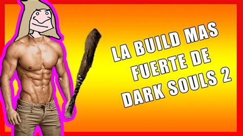 Dark Souls La Build Mas Rota Youtube