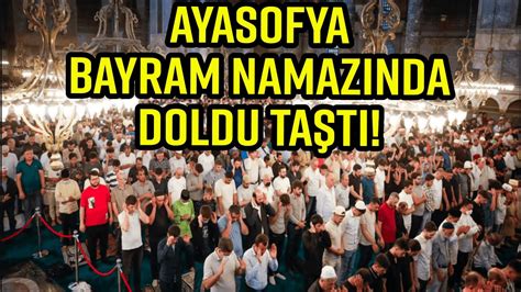 AYASOFYADA BİNLERCE KİŞİ KURBAN BAYRAMI NAMAZI KILDI YouTube