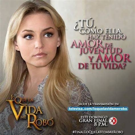 Lo Que La Vida Me Robo Montserrat Angelique Boyer Televisa Vida