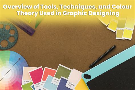 Overview Of Tools Techniques And Colour Theory Used In Graphic Designing