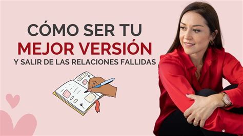 CÓMO SER TU MEJOR VERSIÓN y 3 pautas para salir de las relaciones