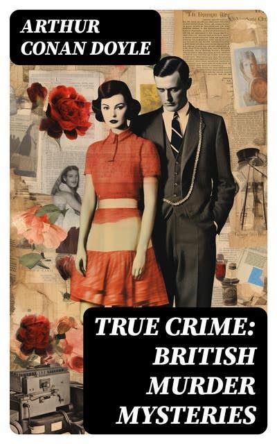 True Crime British Murder Mysteries Real Life Murders Mysteries And Serial Killers Of The