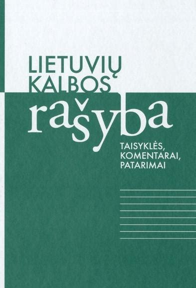 Lietuvių Kalbos Rašyba Taisyklės Komentarai Patarimai KelmĖs