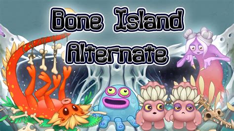 My Singing Monsters Bone Island Alternate Original Youtube