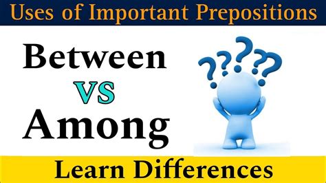 Between Vs Among Prepositions Uses Of Prepositions In A Sentence