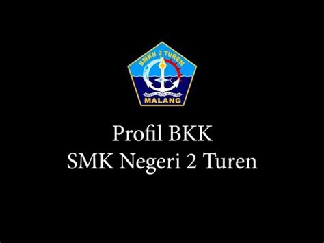 Profil Bursa Kerja Khusus BKK SMK Negeri 2 Turen YouTube