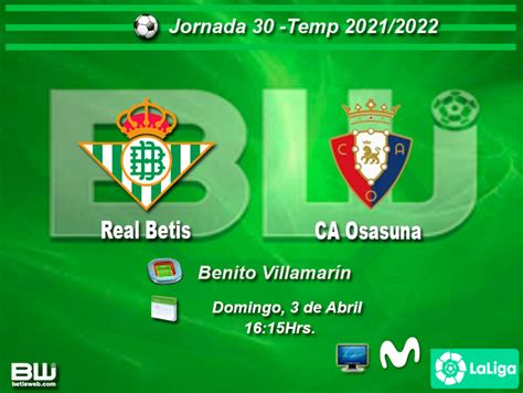 J 30 Real Betis Vs CA Osasuna Betisweb