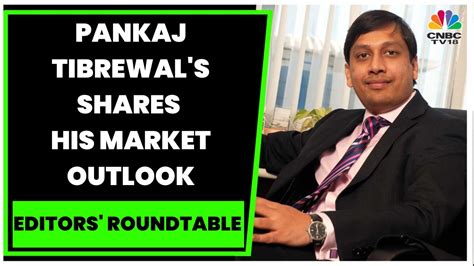 Kotak Mahindra AMC S Pankaj Tibrewal Shares His Market Outlook More