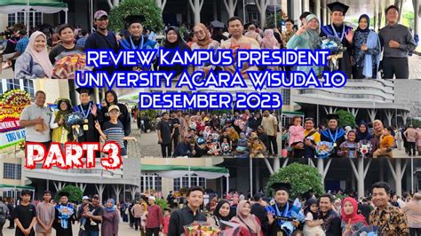 Review Kampus President University Jababeka Cikarang Acara Wisuda