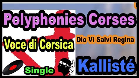 Polyphonies Corses Voce Di Corsica Dio Vi Salvi Regina Hymne Corse