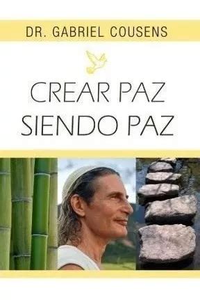 Crear Paz Siendo Paz Dr Gabriel Cousens Parcelamento Sem Juros