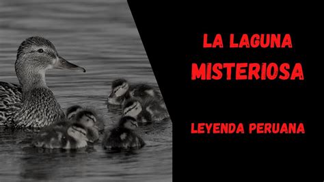 La Laguna Misteriosa Leyenda Peruana Youtube