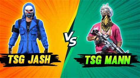 Free Fire Tsg Jash Vs Tsg Mann Aukaat Ki Baat Versus Custom Room