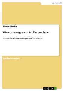 Wissensmanagement Grundlagen Einf Hrung Und Optimierung Grin