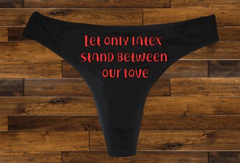 Let Only Latex Stand Between Our Love Thong Honeymoon T Gag T Naughty Underwear X